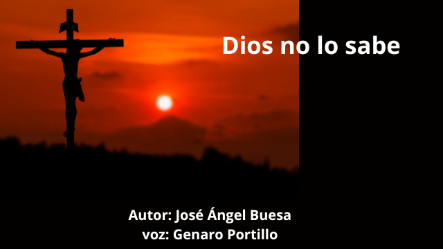 Dios no lo sabe